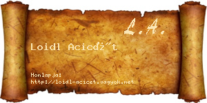 Loidl Acicét névjegykártya